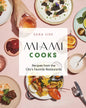 Miami Cooks: Recipes from the City's Favorite Restaurants - Hardcover