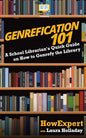 Genrefication 101: A School Librarian's Quick Guide on How to Genrefy the Library - Paperback