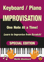Piano / Keyboard Improvisation One Note at a Time: Learn to Improvise from Scratch! Special Edition - Paperback