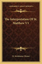 The Interpretation of St. Matthew V1 - Paperback