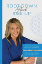 Root Down and Rise Up: Turn Your Setback Into Your Comeback - Paperback
