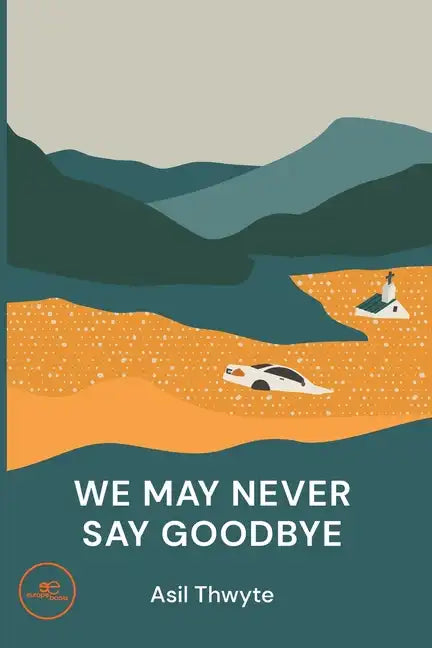 We May Never Say Goodbye - Paperback