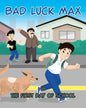 Bad Luck Max: In The First Day of School - Paperback
