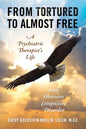 From Tortured to Almost Free: A Psychiatric Therapist's Life With Obsessive Compulsive Disorder - Paperback