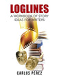 Loglines: A Workbook of Story Ideas for Writers - Paperback