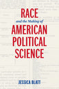 Race and the Making of American Political Science - Paperback