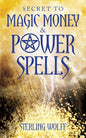 Secret to Magic Money & Power Spells - Paperback