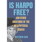 Is Harpo Free?: And Other Questions of the Metaphysical Screen - Paperback