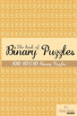 The book of Binary Puzzles 10x10: 100 10x10 binary puzzles. - Paperback