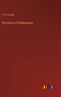 The Home of Shakespeare - Hardcover
