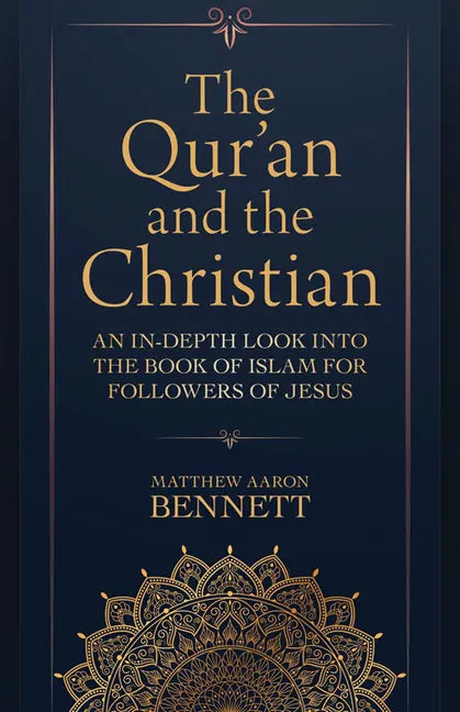The Qur'an and the Christian: An In-Depth Look Into the Book of Islam for Followers of Jesus - Paperback