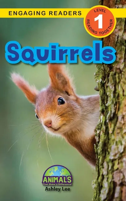 Squirrels: Animals That Make a Difference! (Engaging Readers, Level 1) - Hardcover