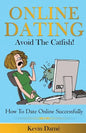 Online Dating Avoid The Catfish!: How To Date Online Successfully - Paperback