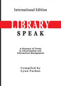 LibrarySpeak A glossary of terms in librarianship and information management (International Edition) - Paperback