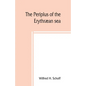 The Periplus of the Erythræan sea; travel and trade in the Indian Ocean - Paperback