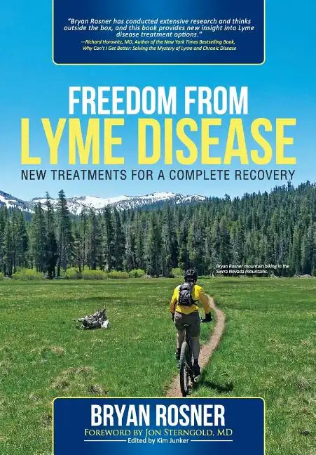Freedom from Lyme Disease: New Treatments for a Complete Recovery - Paperback