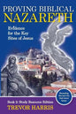Proving Biblical Nazareth: Evidence for the Key Sites of Jesus - Paperback