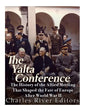 The Yalta Conference: The History of the Allied Meeting that Shaped the Fate of Europe After World War II - Paperback