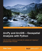 ArcPy and ArcGIS: Geospatial Analysis with Python - Paperback