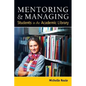Mentoring and Managing Students in the Academic Library - Paperback