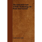 The Industrial And Artistic Technology Of Paint And Varnish - Paperback
