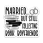 CLOUDSYDE Married But Still Collecting Book Boyfriends 3" Vinyl Stickers 3PCs
