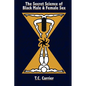 The Secret Science of Black Male and Female Sex: The Secret Science of Sex. Where the physical body transcends into the spiritual dimension. - Paperback