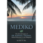 Mediko: The Life and Legacy of Dr. Raphael Thomas, Medical Missionary to the Philippines - Paperback