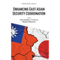 Enhancing East Asian Security Coordination - Hardcover