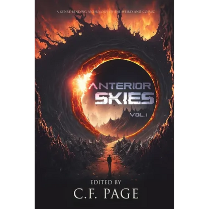 Anterior Skies, Vol 1: A Genre-Bending Anthology of the Weird and Cosmic - Paperback