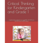 Critical Thinking for Kindergarten and Grade 1: Supplemental workbook for CogAT(R), OLSAT(R) and NNAT(R) and GATE(R) Testing - Paperback