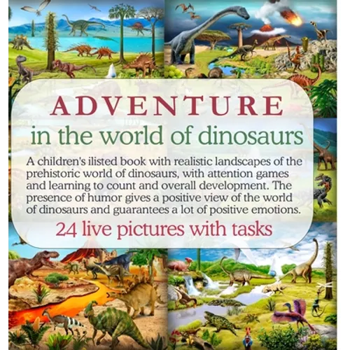 Adventure in the world of dinosaurs: A children's ilisted book with realistic landscapes of the prehistoric world of dinosaurs, with attention games a - Hardcover