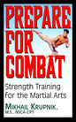 Prepare for Combat: Strength Training for the Martial Arts - Paperback