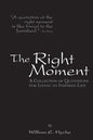 The Right Moment: A collection of quotations for leading an inspired life. - Paperback