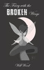The Fairy with the Broken Wings - Paperback
