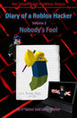 Diary of a Roblox Hacker 2: Nobody's Fool - Paperback