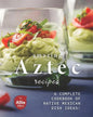 Amazing Aztec Recipes: A Complete Cookbook of Native Mexican Dish Ideas! - Paperback