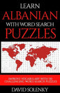Learn Albanian with Word Search Puzzles: Learn Albanian Language Vocabulary with Challenging Word Find Puzzles for All Ages - Paperback