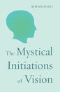 The Mystical Initiations of Vision - Paperback