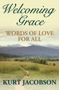 Welcoming Grace, Words of Love for All - Paperback