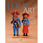 Folk Art: Continuity, Creativity, and the Brazilian Quotidian - Hardcover