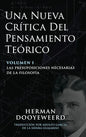 Una Nueva Crítica del Pensamiento Teórico: Vol. 1: Las Presuposiciones Necesarias de la Filosofía - Hardcover