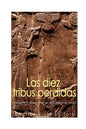 Las diez tribus perdidas: Historia y misterio de las diez tribus de Israel - Paperback
