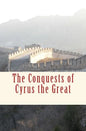 The Conquests of Cyrus the Great - Paperback