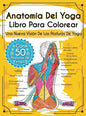 Anatomía Del Yoga Libro Para Colorear: Una Nueva Visión De Las Posturas De Yoga - Hardcover