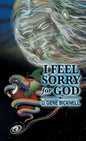 I Feel Sorry for God - Hardcover