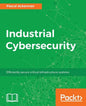 Industrial Cybersecurity: Efficiently secure critical infrastructure systems - Paperback