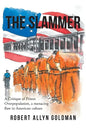 The Slammer: A Critique of Prison Overpopulation, a menacing flaw in American culture - Paperback