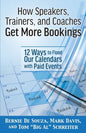 How Speakers, Trainers, and Coaches Get More Bookings: 12 Ways to Flood Our Calendars with Paid Events - Paperback