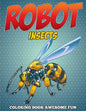 Robot Insects Coloring Book: Awesome Fun - Paperback